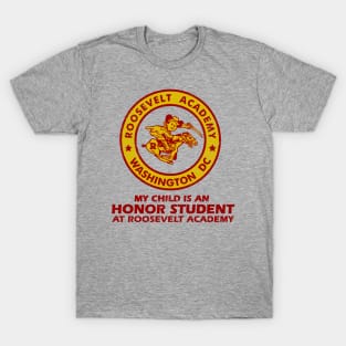 My Child is an Honor Student at Roosevelt Academy T-Shirt